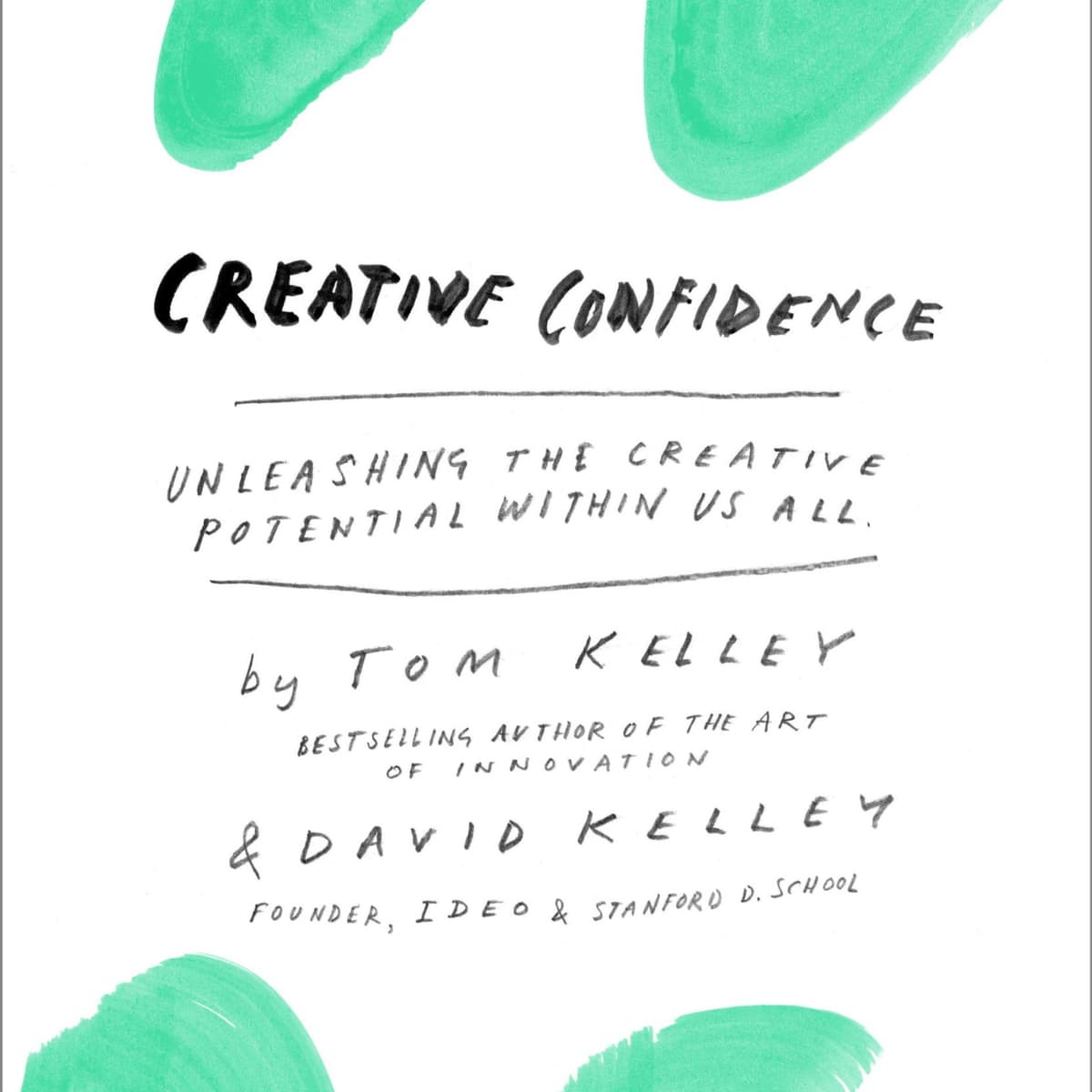 Creative Confidence: Unleashing Your Inner Innovator and Designer
