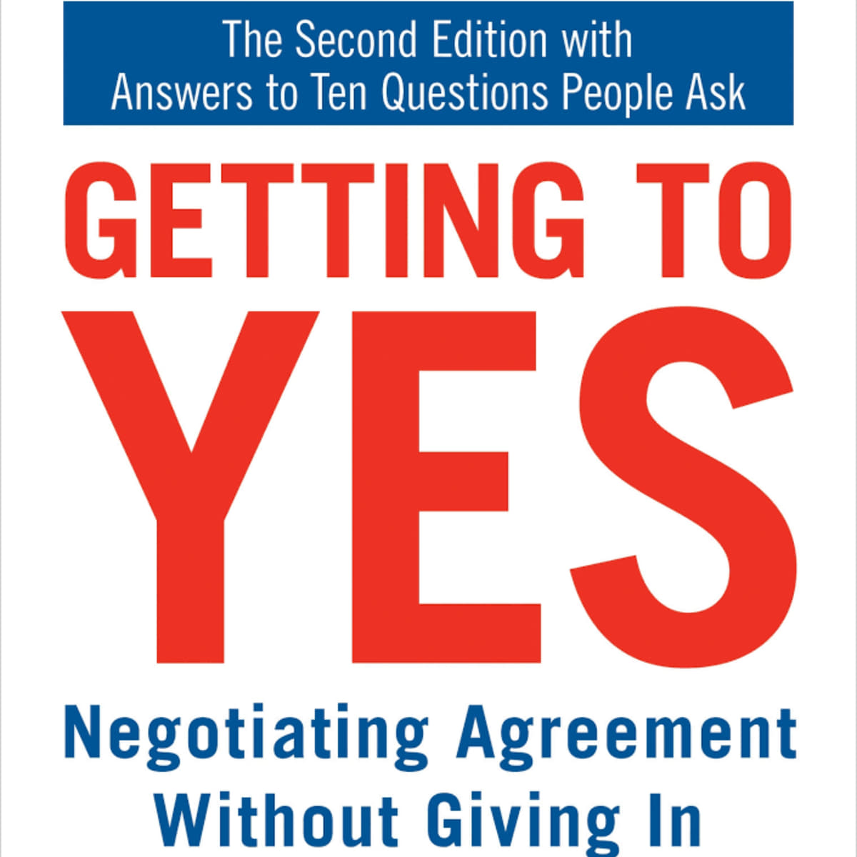 Getting to Yes: A Summary of Negotiation Principles