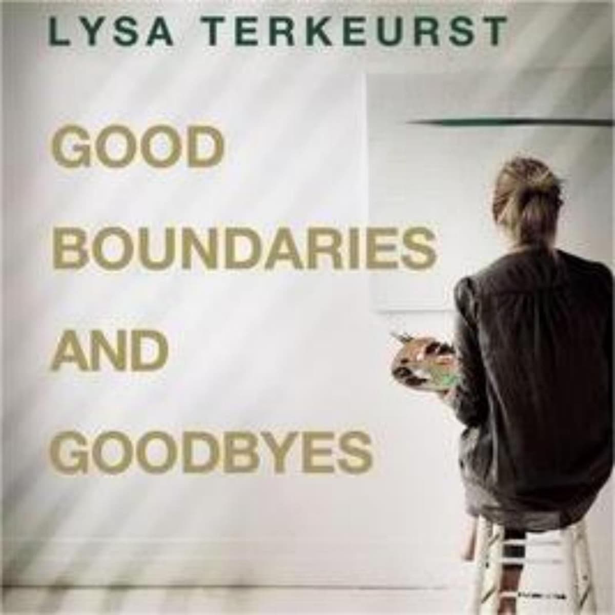 Good Boundaries And Goodbyes Book: Creating Healthy Relationships