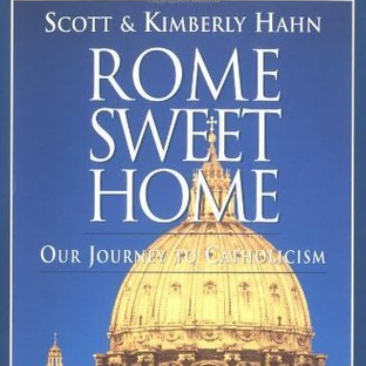 Rome Sweet Home: A Journey to Faith and Family