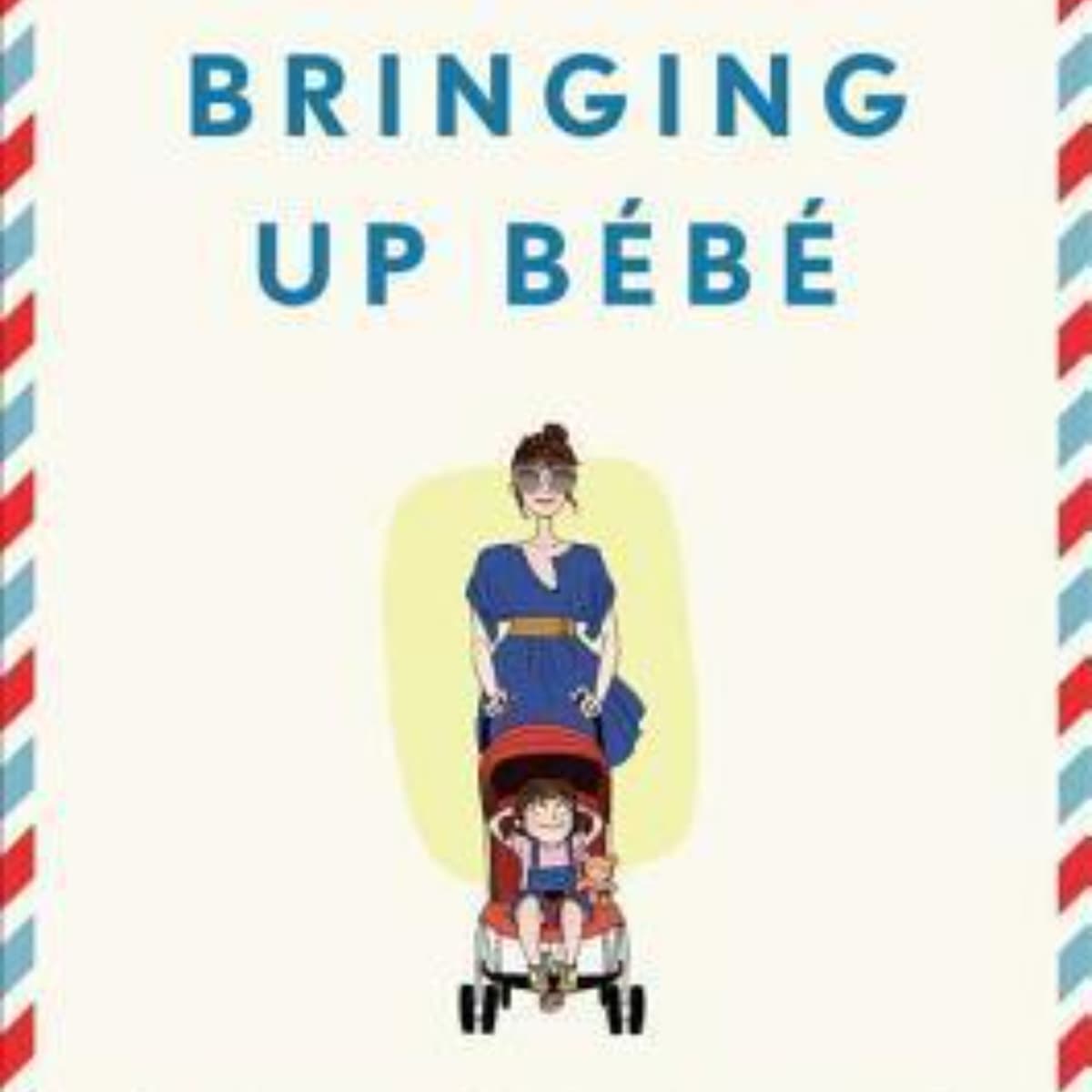 Bringing Up Bébé: Key Insights on French Parenting Techniques