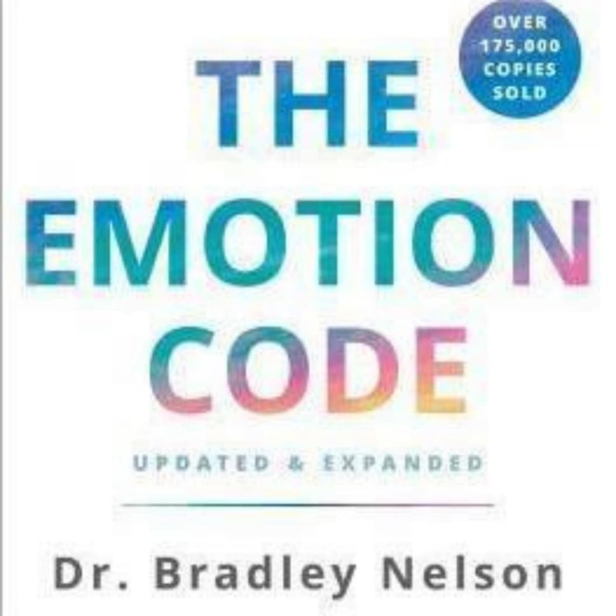 Exploring the Life-Changing Power of The Emotion Code: Summary