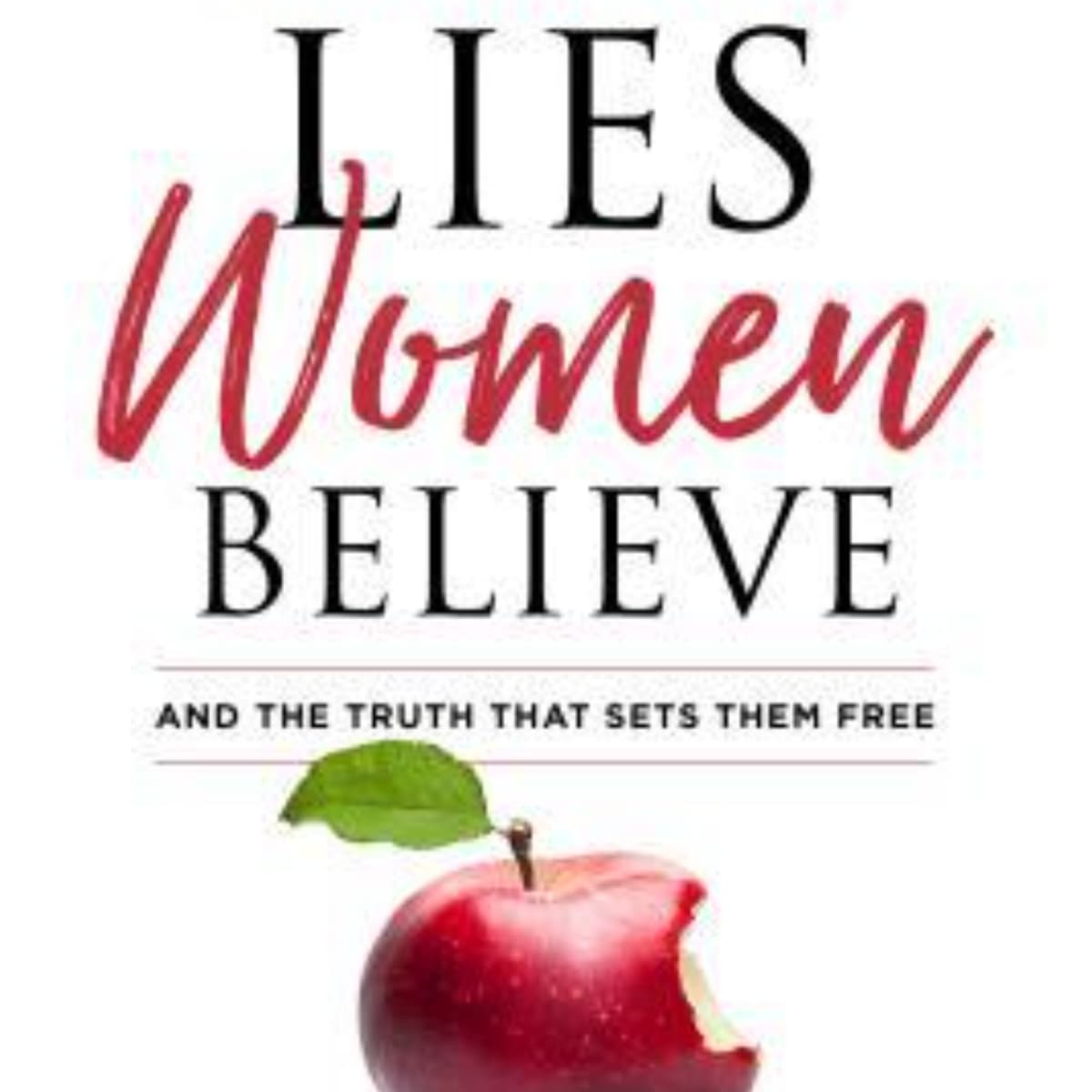 Lies Women Believe: Uncovering Deceptive Myths Women Face