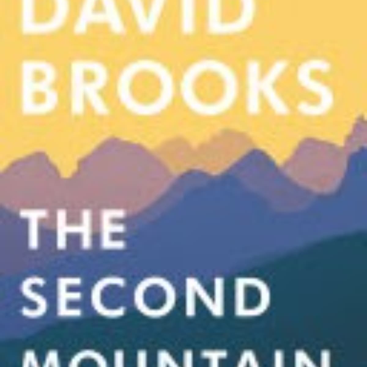 The Second Mountain: A Journey Toward Purpose and Fulfillment
