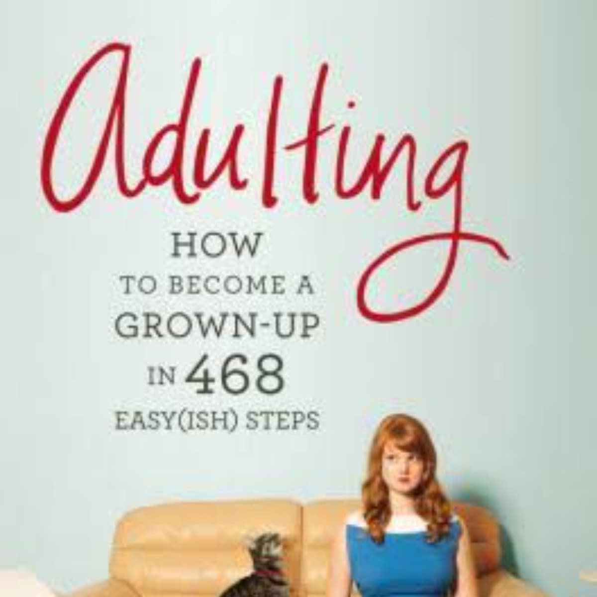 Adulting: Essential Guide to Navigating Life's Responsibilities and Challenges