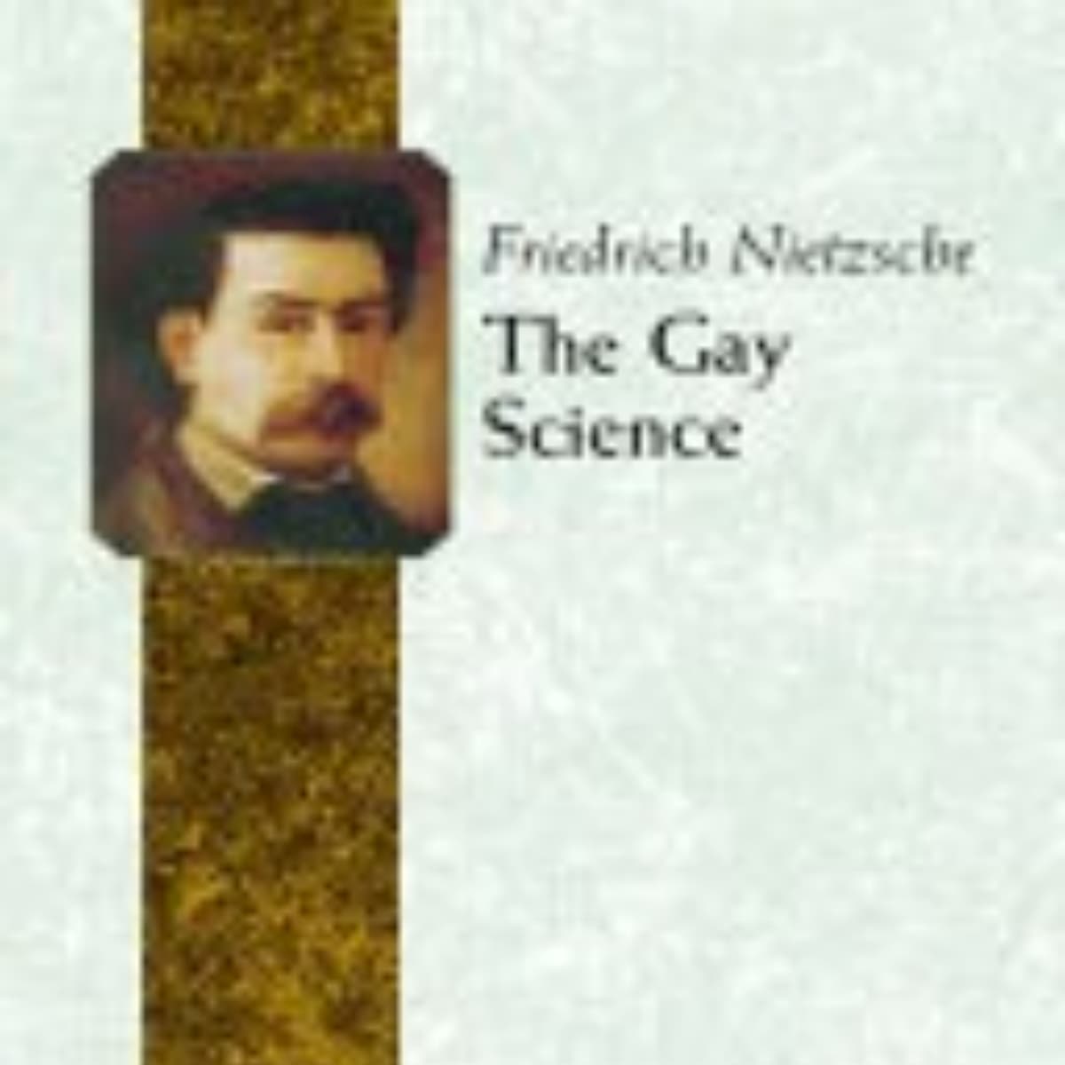 The Gay Science: Unpacking Nietzsche's Philosophical Masterpiece Insights