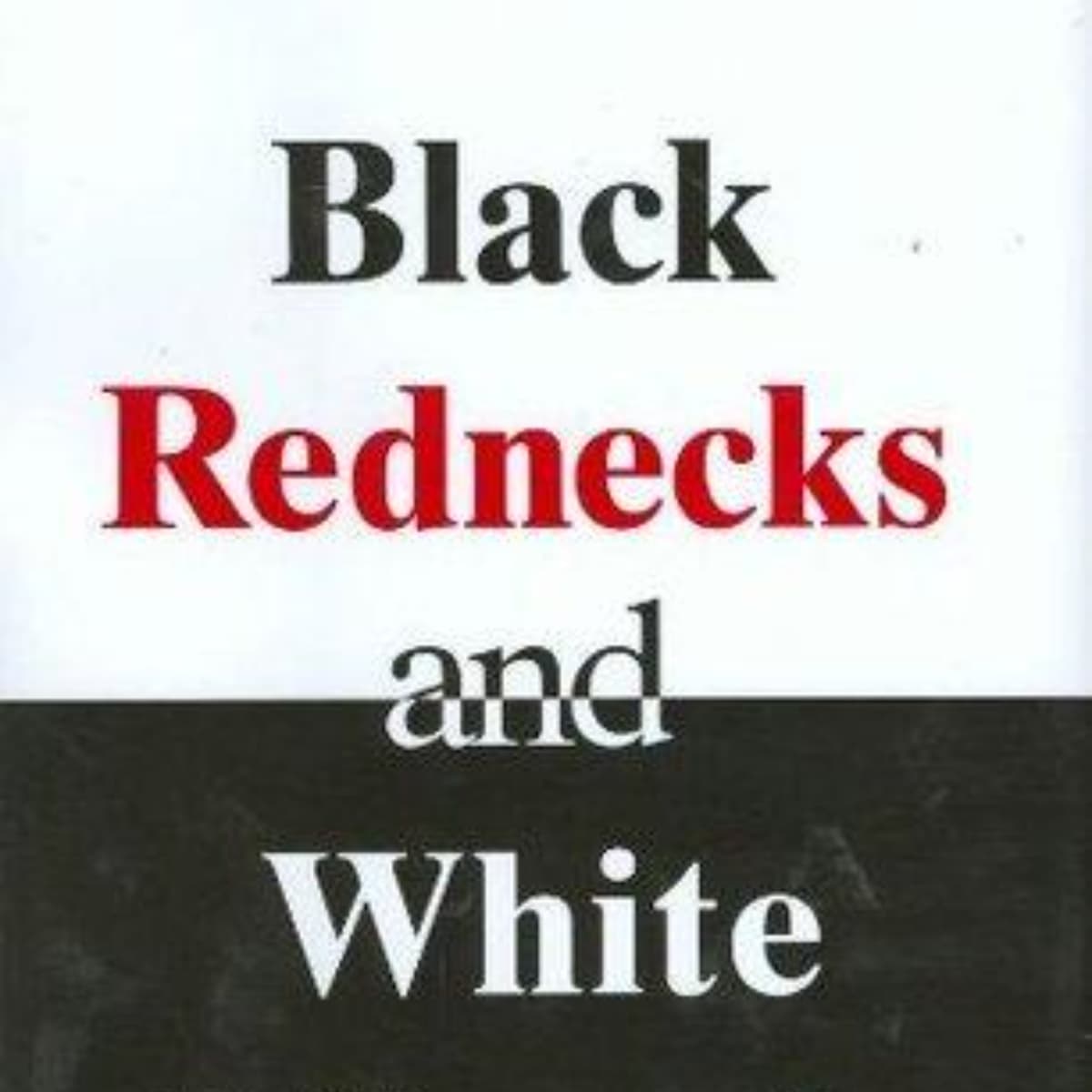 Black Rednecks and White Liberals: A Critical Summary