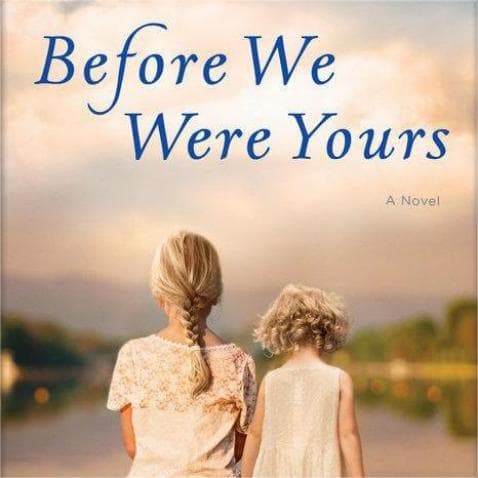 Before We Were Yours: A Heartbreaking Tale of Family