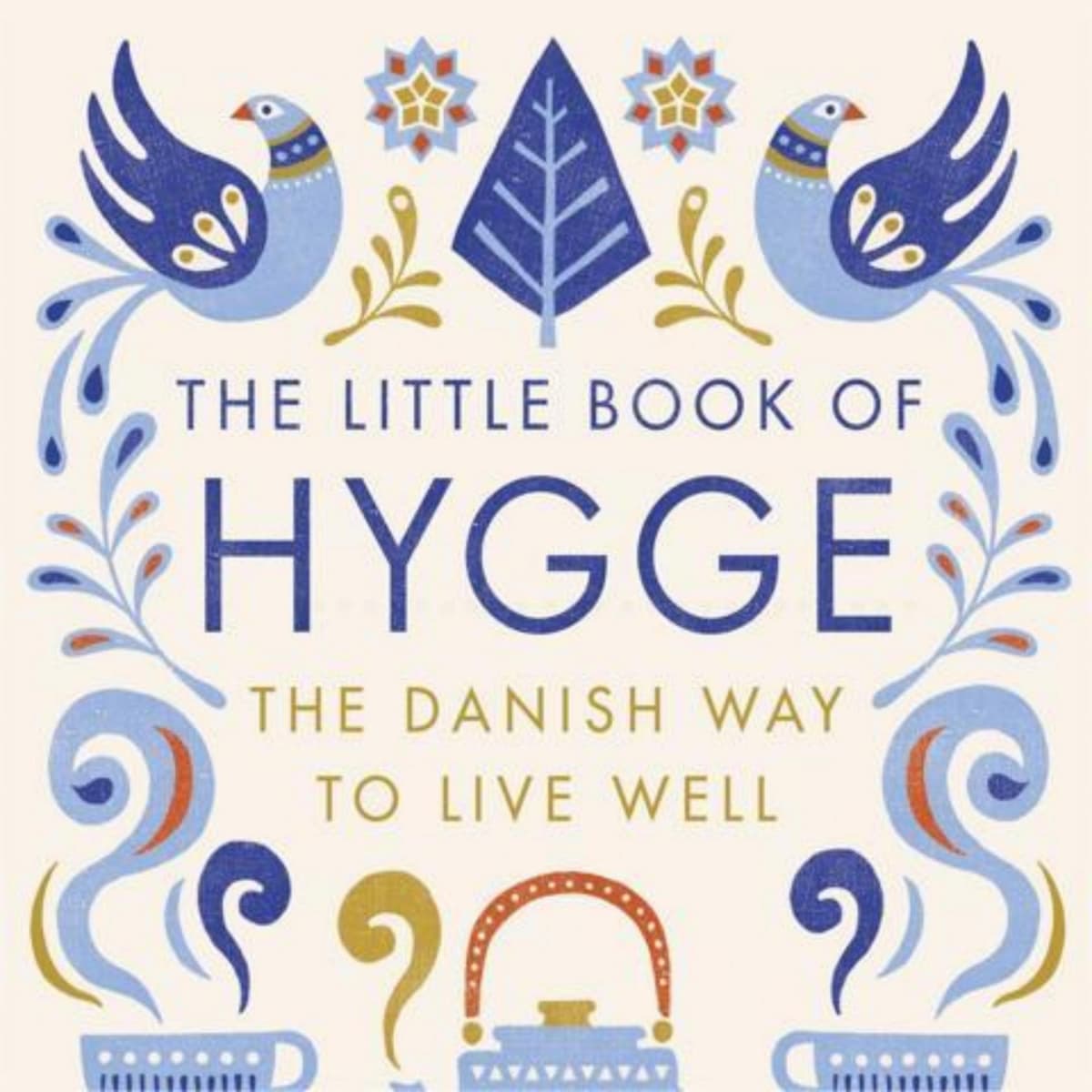 The Little Book of Hygge: Embracing Coziness in Life