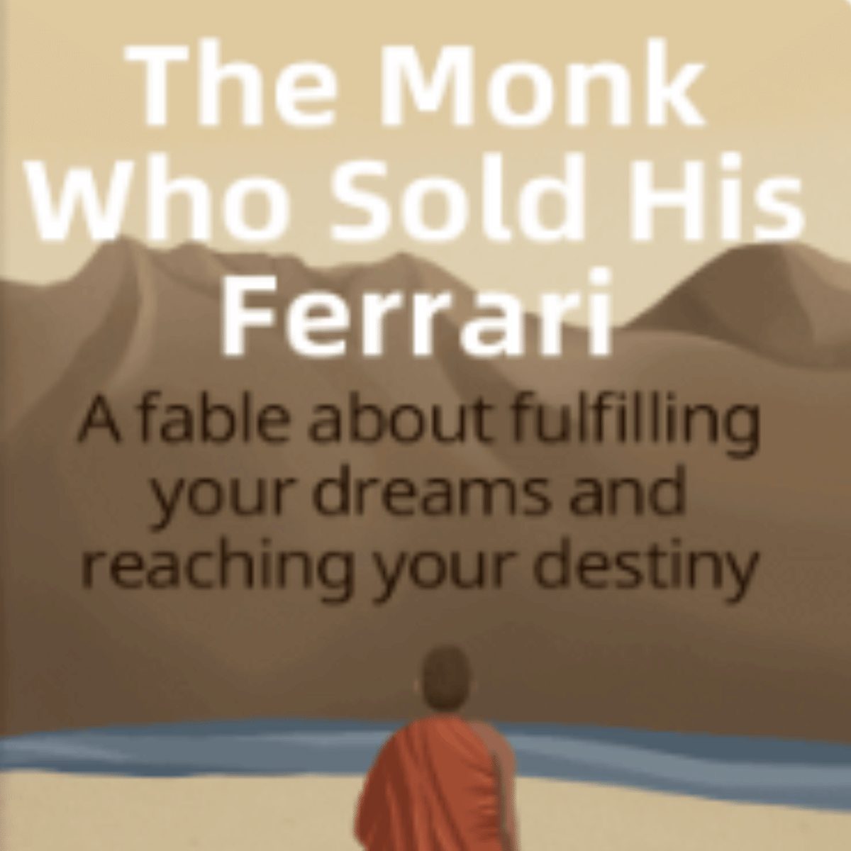 The Monk Who Sold His Ferrari: A Transformative Journey