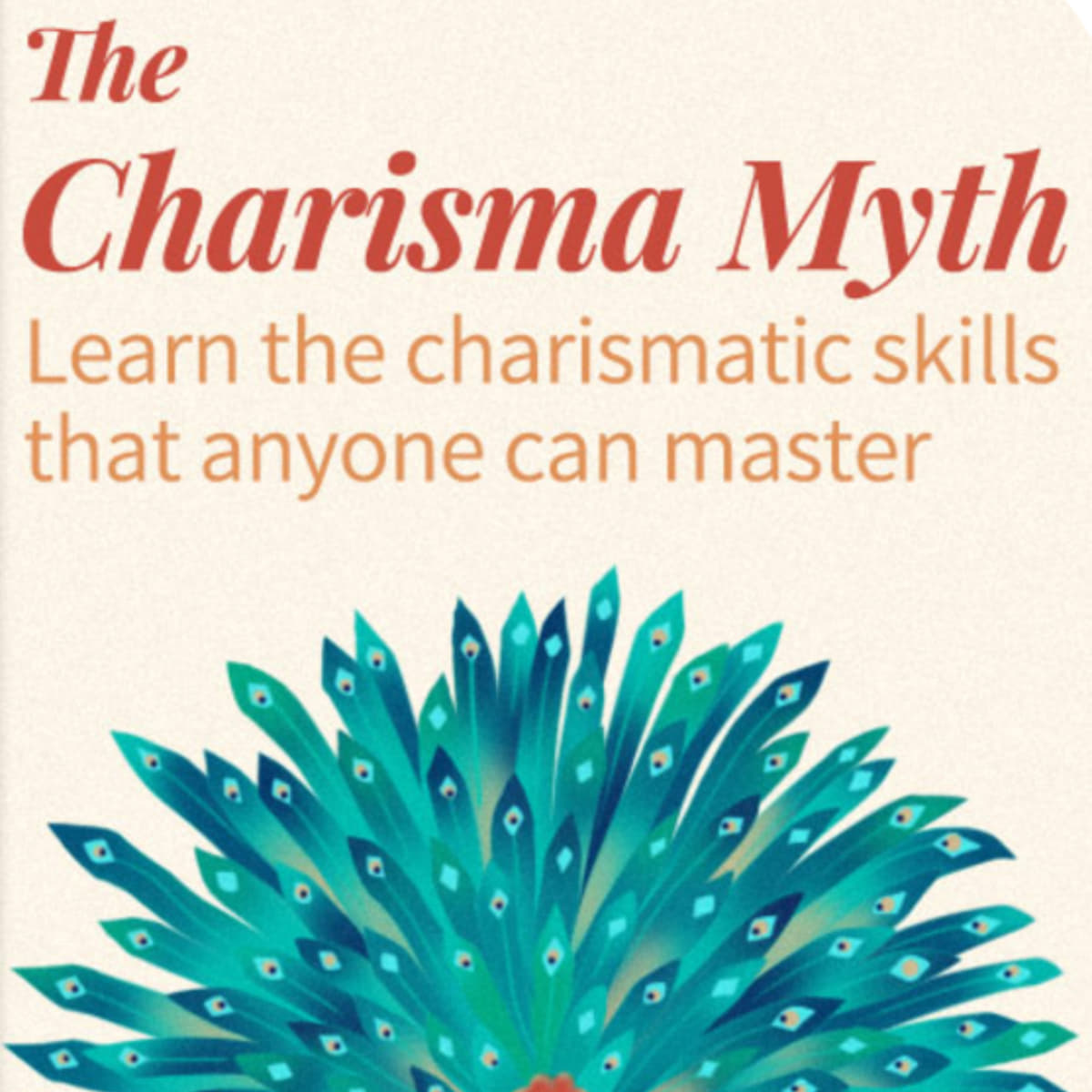 The Charisma Myth: Unlocking the Secrets of Magnetic Presence