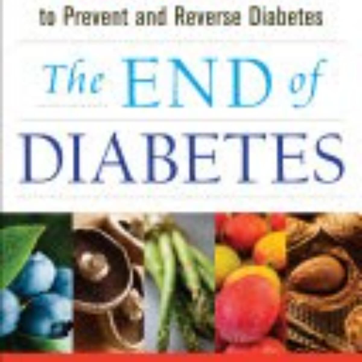 The End of Diabetes: Key Insights from Joel Fuhrman
