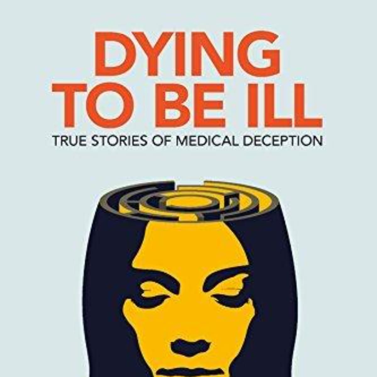 Dying to be Ill: Unraveling the Psychology of Factitious Disorder