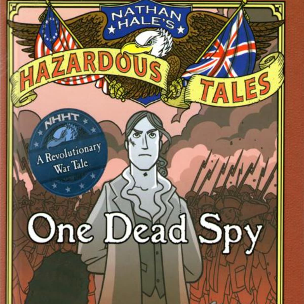 Nathan Hale's Hazardous Tales: A Summary of History's Lessons