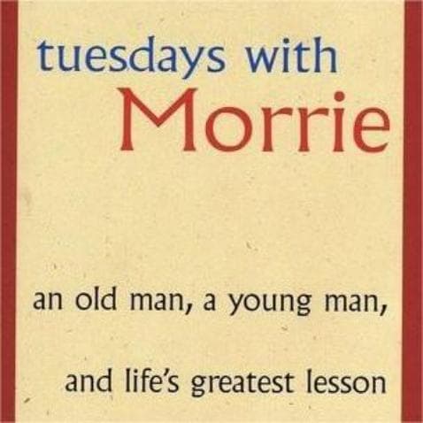 Tuesdays With Morrie: A Profound Journey of Life Lessons