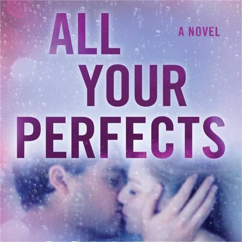 All Your Perfects: A heart-wrenching tale of love and loss