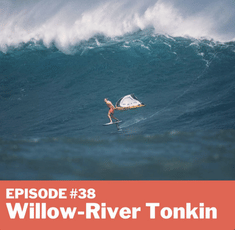 Episode # 38 - Willow-River Tonkin