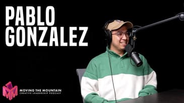 Moving the Mountains Podcast | Pablo Gonzalez
