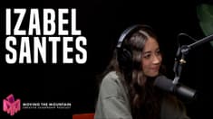 Moving Mountains Podcast | Izabel Santes