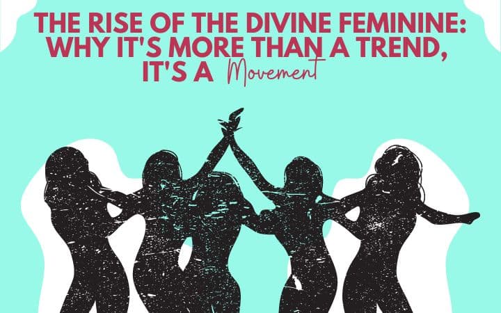 The Rise of the Divine Feminine: Why it's More Than a Trend, it's a Movement