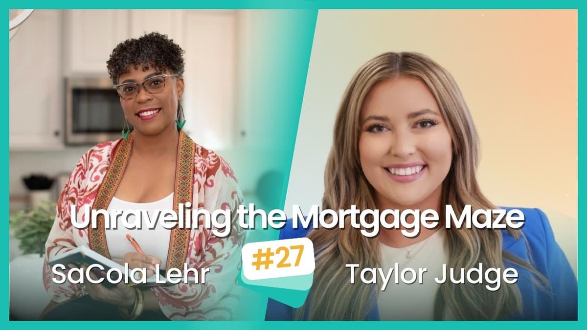 Unraveling the Mortgage Maze with Taylor Judge