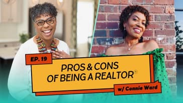 #19: Pros & Cons of Being a Real Estate Agent with Connie Ward