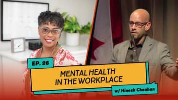 26: Unmasking Mental Health in the Workplace with Hinesh Chauhan