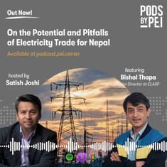 Bishal Thapa on the Potential and Pitfalls of Energy Trade for Nepal