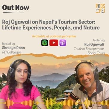 Raj Gyawali on Nepal's Tourism Sector: Lifetime Experiences, People, and Nature