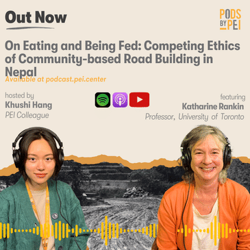 Katharine Rankin on Eating and Being Fed: Competing Ethics of Community-based Road Building in Nepal