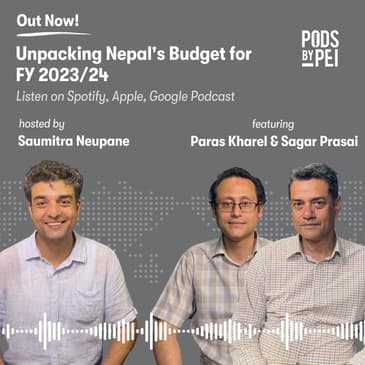 Sagar Prasai and Paras Kharel on Unpacking Nepal’s Budget for FY 23/24