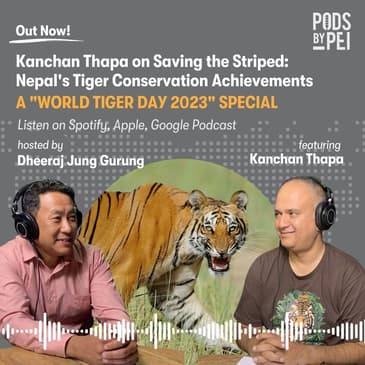 Kanchan Thapa on Saving the Striped: Nepal’s Tiger Conservation Achievements