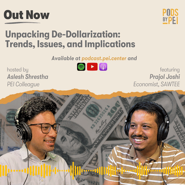 Prajol Joshi on Unpacking De-Dollarization: Trends, Issues, and Implications
