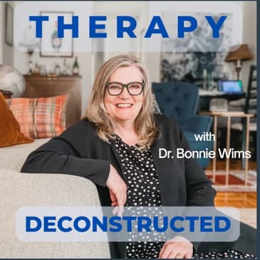 Therapy Isn’t Scary: Breaking Mental Health Myths with Dr. Bonnie Wims