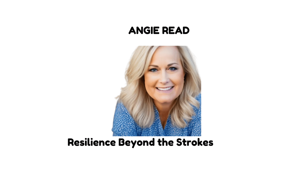 Resilience Beyond the Strokes: Angie Read's Quest for Recovery
