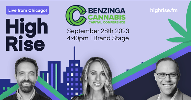 High-Rise podcast, live from the Benzinga Cannabis Event Chicago 2023