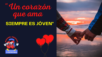Un corazón que ama siempre es jóven