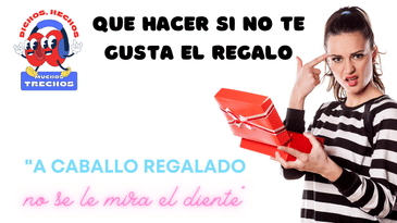Que hacer si no te gusta el regalo...