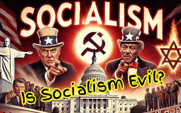 Is Socialism Evil?