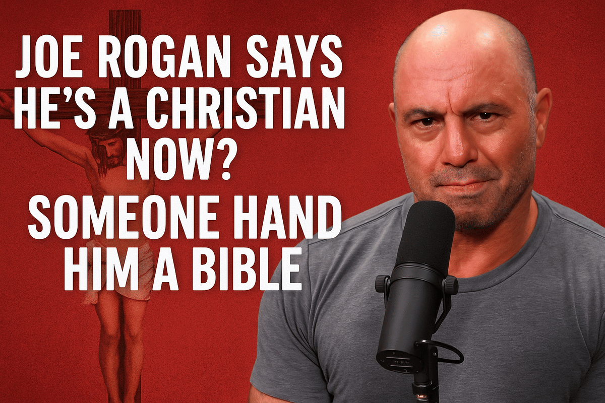 Joe Rogan Says He’s “Sticking with Jesus.” Buddy, Have You Read the Bible?