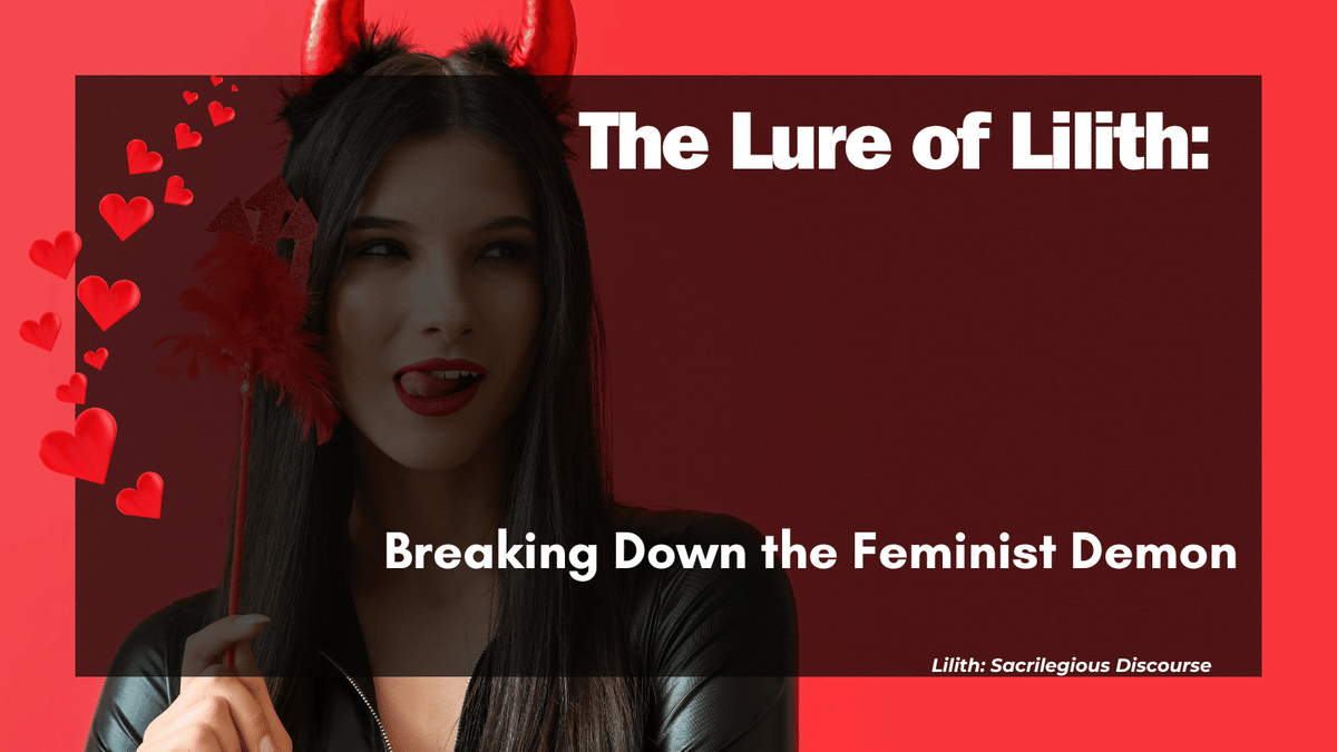 The Lure of Lilith: Breaking Down the Feminist Demon