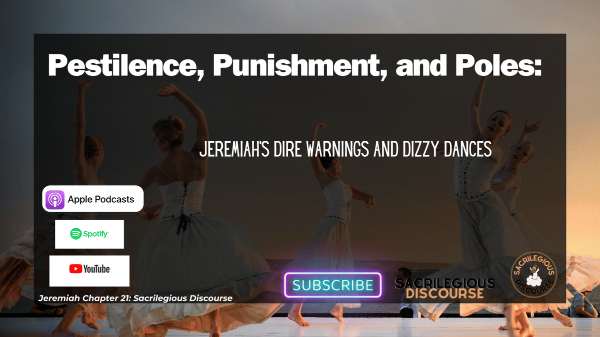 Pestilence, Punishment, and Poles: Jeremiah's Dire Warnings and Dizzy Dances