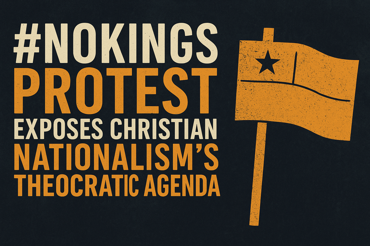 #NoKings Protest Exposes Christian Nationalism’s Theocratic Agenda