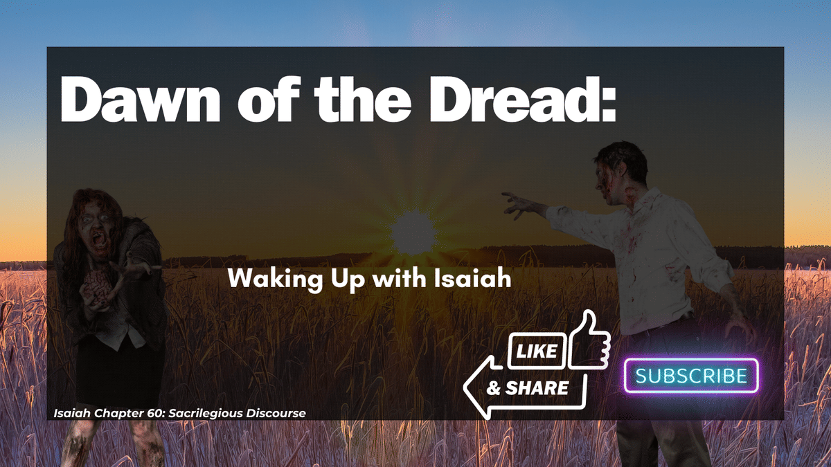 Dawn of the Dread: Waking Up with Isaiah