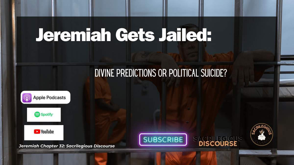 Jeremiah Gets Jailed: Divine Predictions or Political Suicide?
