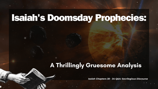 Isaiah's Doomsday Prophecies: A Thrillingly Gruesome Analysis