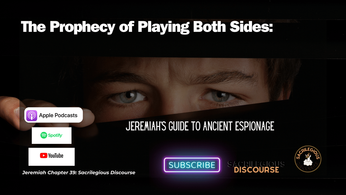 The Prophecy of Playing Both Sides: Jeremiah's Guide to Ancient Espionage