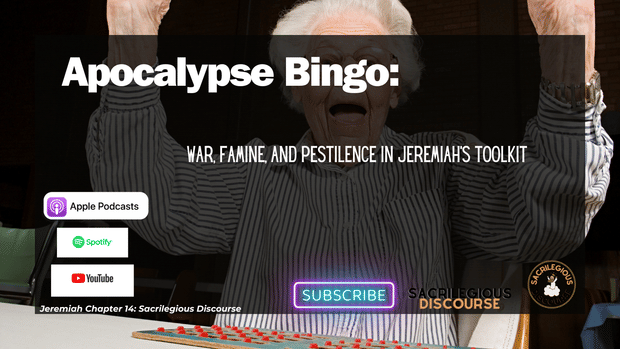 Apocalypse Bingo: War, Famine, and Pestilence in Jeremiah's Toolkit