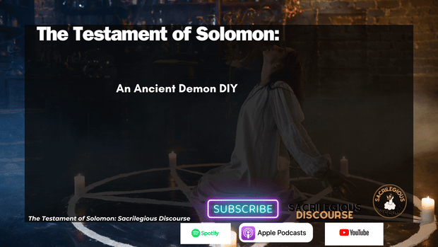 The Testament of Solomon: An Ancient Demon DIY