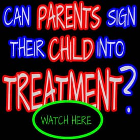 260 CAN PARENTS SIGN THEIR CHILD INTO TREATMENT?